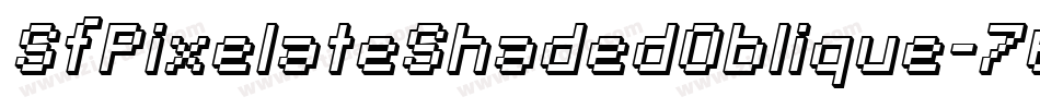 SfPixelateShadedOblique-76EB字体转换 SfPixelateShadedOblique-76EB字体转换