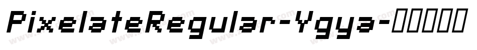 PixelateRegular-Ygya字体转换