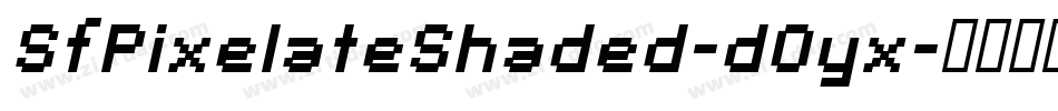 SfPixelateShaded-dOyx字体转换 SfPixelateShaded-dOyx字体转换