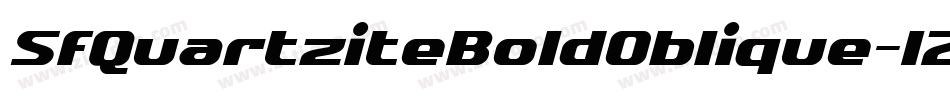 SfQuartziteBoldOblique-12XB字体转换 SfQuartziteBoldOblique-12XB字体转换