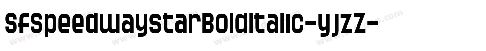 SfSpeedwaystarBoldItalic-yjzZ字体转换