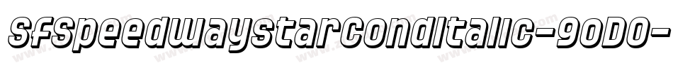 SfSpeedwaystarCondItalic-9oD0字体转换 SfSpeedwaystarCondItalic-9oD0字体转换