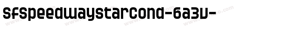 SfSpeedwaystarCond-6a3v字体转换 SfSpeedwaystarCond-6a3v字体转换