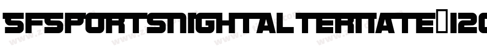 SfSportsNightAlternate-12oj字体转换 SfSportsNightAlternate-12oj字体转换