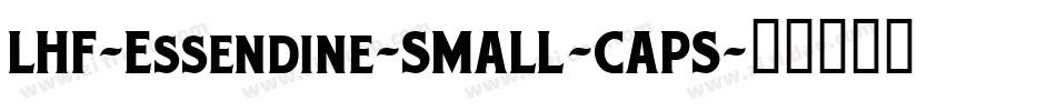 LHF-Essendine-SMALL-CAPS字体转换