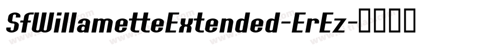 SfWillametteExtended-ErEz字体转换 SfWillametteExtended-ErEz字体转换
