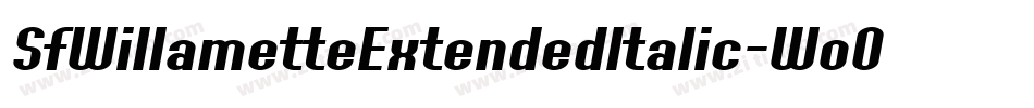 SfWillametteExtendedItalic-WoO4字体转换 SfWillametteExtendedItalic-WoO4字体转换