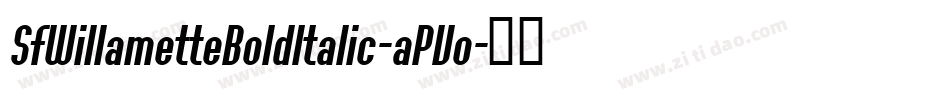 SfWillametteBoldItalic-aPVo字体转换 SfWillametteBoldItalic-aPVo字体转换