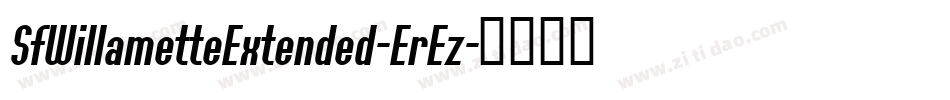 SfWillametteExtended-ErEz字体转换 SfWillametteExtended-ErEz字体转换