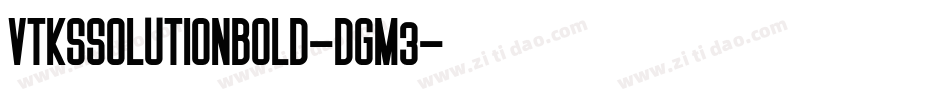 VtksSolutionBold-DGm3字体转换