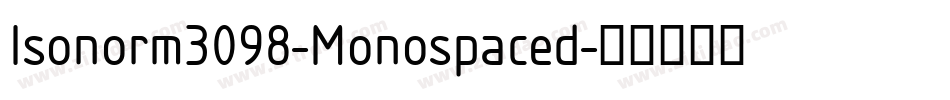 Isonorm3098-Monospaced字体转换