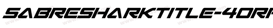 SabreSharkTitle-4Orp字体转换