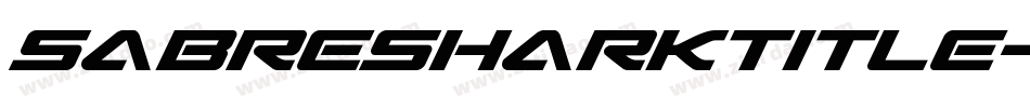 SabreSharkTitle-4Orp字体转换
