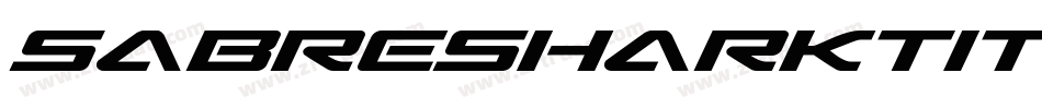 SabreSharkTitle-4Orp字体转换