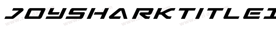 JoySharkTitleItalic-WneE字体转换 JoySharkTitleItalic-WneE字体转换