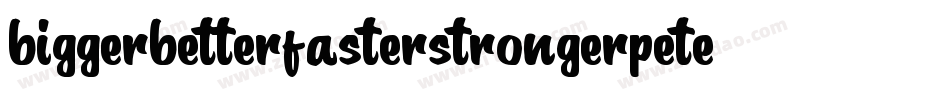 biggerbetterfasterstrongerpeter字体转换