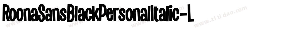 RoonaSansBlackPersonalItalic-Lz6n字体转换