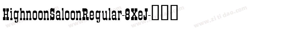 HighnoonSaloonRegular-8XeJ字体转换