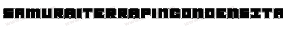 SamuraiTerrapinCondensItal-Ypxv字体转换 SamuraiTerrapinCondensItal-Ypxv字体转换