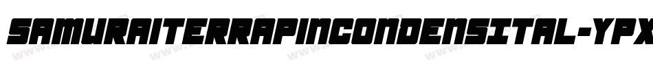 SamuraiTerrapinCondensItal-Ypxv字体转换 SamuraiTerrapinCondensItal-Ypxv字体转换