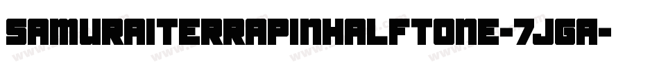 SamuraiTerrapinHalftone-7JGA字体转换