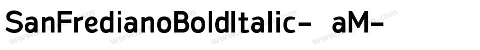 SanFredianoBoldItalic-35aM字体转换