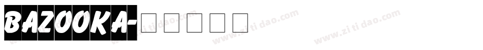 Bazooka字体转换