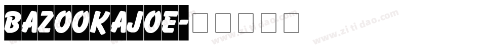 BazookaJoe字体转换