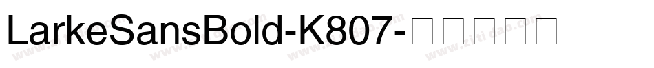 LarkeSansBold-K807字体转换
