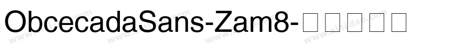 ObcecadaSans-Zam8字体转换