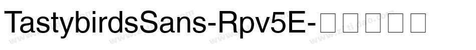 TastybirdsSans-Rpv5E字体转换