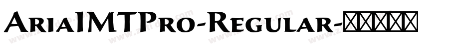 AriaIMTPro-Regular字体转换