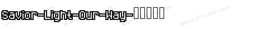 Savior-Light-Our-Way字体转换
