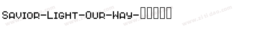 Savior-Light-Our-Way字体转换