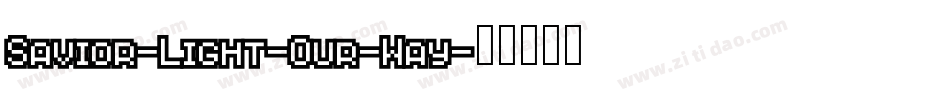 Savior-Light-Our-Way字体转换