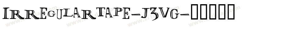 IrregularTape-j3VG字体转换