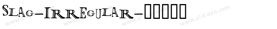 Slag-Irregular字体转换