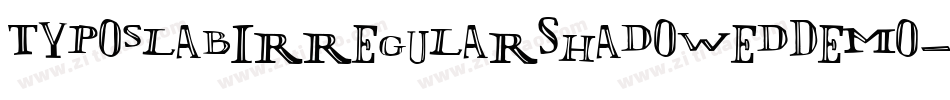 TyposlabIrregularShadowedDemo-7v4R字体转换 TyposlabIrregularShadowedDemo-7v4R字体转换