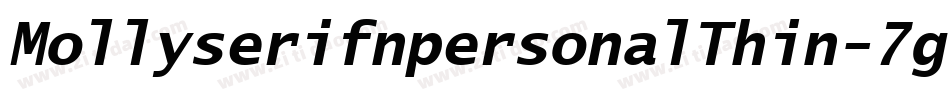 MollyserifnpersonalThin-7gr4字体转换
