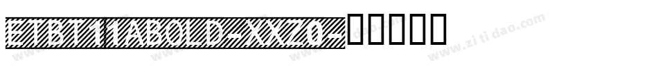 EtBt11aBold-xxZ0字体转换