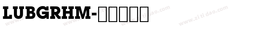 LUBGRHM字体转换