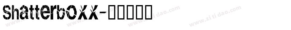 Shatterboxx字体转换