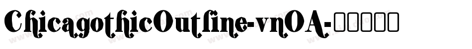ChicagothicOutline-vnOA字体转换