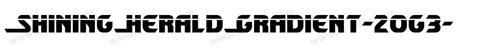 ShiningHeraldGradient-2og3字体转换 ShiningHeraldGradient-2og3字体转换