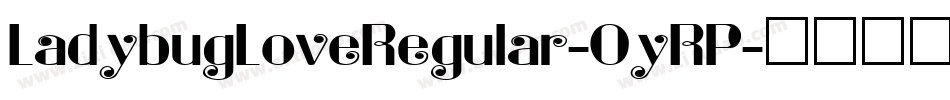 LadybugLoveRegular-0yRP字体转换