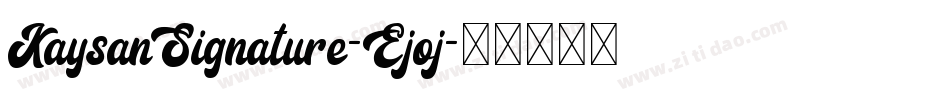 KaysanSignature-Ejoj字体转换