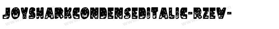 JoySharkCondensedItalic-RZev字体转换