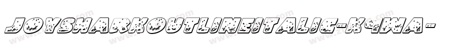 JoySharkOutlineItalic-K9wA字体转换