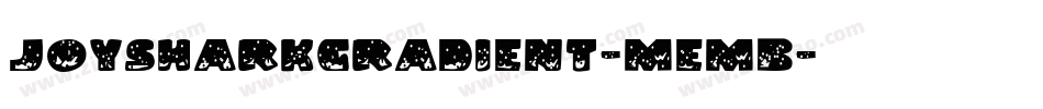 JoySharkGradient-MemB字体转换 JoySharkGradient-MemB字体转换