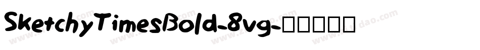 SketchyTimesBold-8vg字体转换